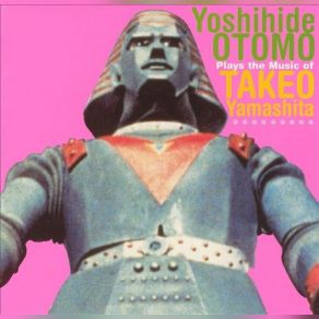 Download track Giant Robo Otomo Yoshihide