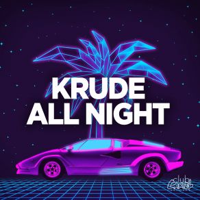 Download track All Night Krude