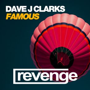 Download track Famous (Dub Mix) Dave J Clarks