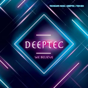 Download track We Believe Deeptec