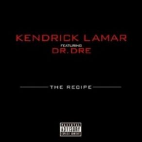 Download track The Recipe Dr. Dre, Kendrick Lamar