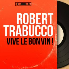 Download track Boire Un Petit Coup Robert Trabucco