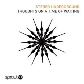 Download track Thoughts On A Time Of Waiting Stereo Underground