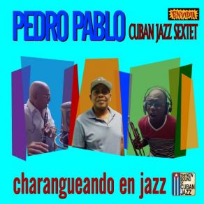 Download track Los Tres Grandes Pedro Pablo Sextet