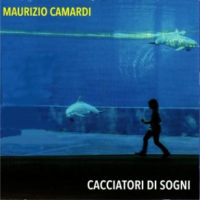 Download track Cacciatori Di Sogni Maurizio CamardiRicky Gianco, Chiara Luppi