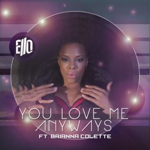 Download track You Love Me Anyways (Extende) ElloExtended, Brianna Colette