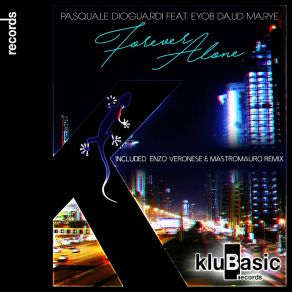 Download track Forever Alone (Enzo Veronese & MastroMauro Remix) Pasquale Dioguardi