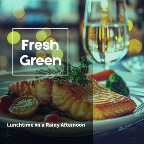 Download track Lazy Lunchtime Reverie Fresh Green