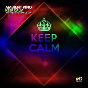 Download track Keep Calm (Original Mix) Ambient Pino