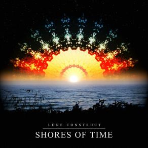 Download track Shores Of Time Lone Construct