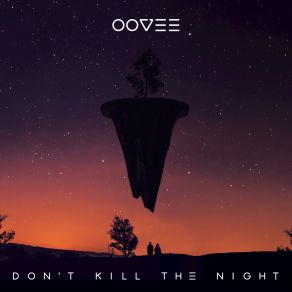 Download track Don't Kill The Night (Instrumental Mix) Oovee