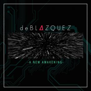 Download track A New Awakening (Original Speech Mix) DeBLAZQUEZ