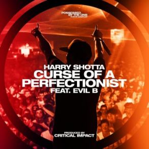 Download track Curse Of A Perfectionist Critical Impact, Harry Shotta, Evil B