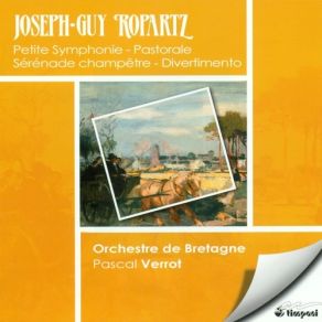 Download track 10. Serenade Champetre Joseph-Guy Ropartz