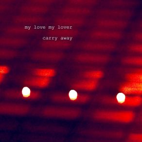 Download track Carry Away My Lover