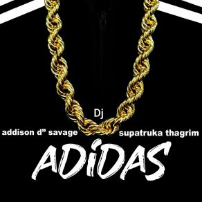 Download track Adidas (Radio Edit) Dj SupaTruka ThaGrimAddison D 