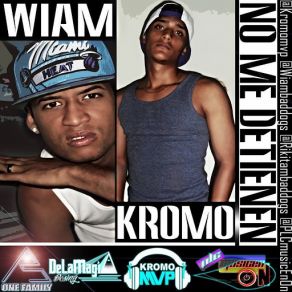 Download track No Me Detienen (Wiam) Kromo MVPWiam