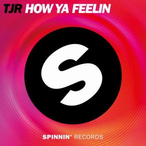 Download track How Ya Feelin (Original Mix) Tjr