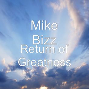 Download track Return Of The Real Mike Bizz