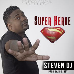 Download track Super Heroe Dj Steven