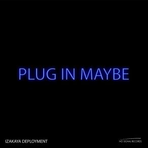 Download track Plug In Maybe Izakaya Deployment