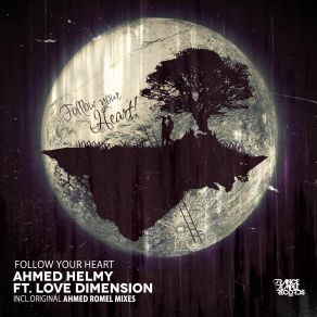 Download track Follow Your Heart (Original Mix) Love Dimension, Ahmed Helmy