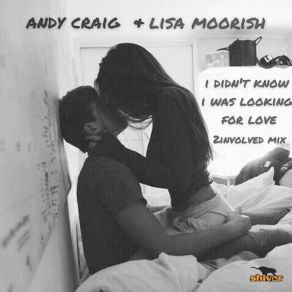 Download track I Didn't Know I Was Looking For Love (2Involved Radio Mix) Lisa Moorish2involved