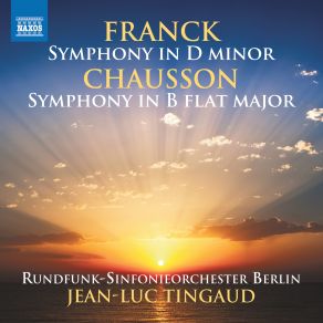 Download track Chausson Symphony In B-Flat Major, Op. 20 III. Animé Jean-Luc Tingaud