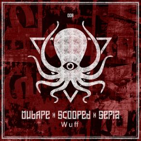 Download track Wuff Sepia, DubApe, Scooped