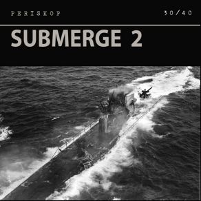 Download track Submerge 2. V Periskop