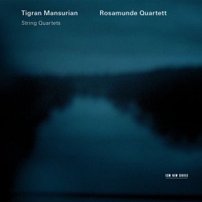 Download track String Quartet No. 2: II. Larghetto Tigran Mansurian, Rosamunde Quartett