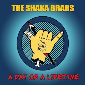 Download track A Day Or A Lifetime The Shaka Brahs