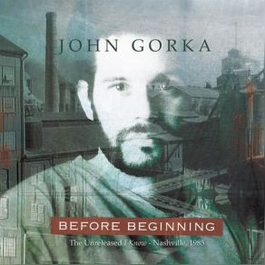 Download track Down In The Milltown John Gorka