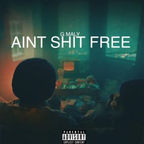 Download track Aint Shit Free G Maly