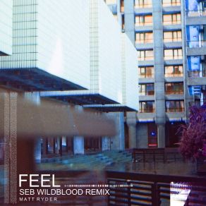 Download track Feel (Seb Wildblood Remix) Matt RyderSeb Wildblood