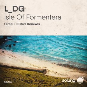 Download track Isle Of Formentera (Ciree Remix) Nistad, L Dg, Ciree