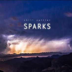 Download track Sparks (Back To The Start Version) Chill Carrier