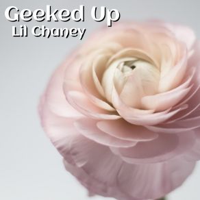 Download track Geeks Lil Chaney