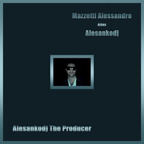 Download track Alesankodj The Producer Mazzetti AlessandroAlesankodj