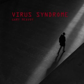 Download track Virus Syndrome Infection Gary McAvoy