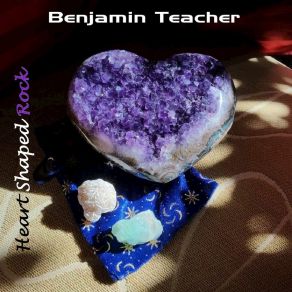 Download track Heart Shaped Rock (Acoustic Version) Benjamin Teacher