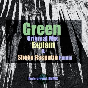 Download track Green (Shoko Rasputin Remix) ExplainShoko Rasputin