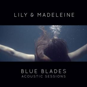 Download track Can’t Admit It Lily & Madeleine