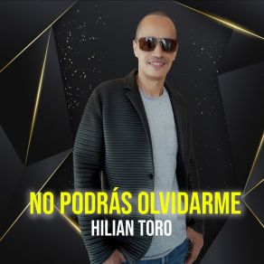 Download track No Podrás Olvidarme Hilian Toro