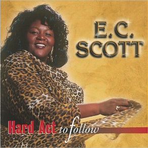 Download track Hard Act To Follow E. C. Scott