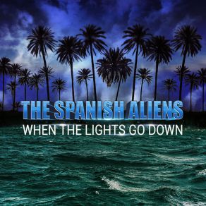 Download track When The Lights Go Down (Extended Mix) The Spanish Aliens