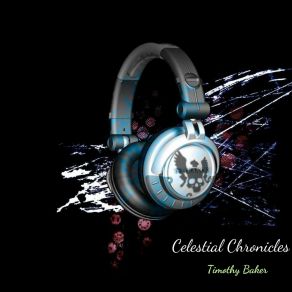 Download track Celestial Chronicles Timothy Baker