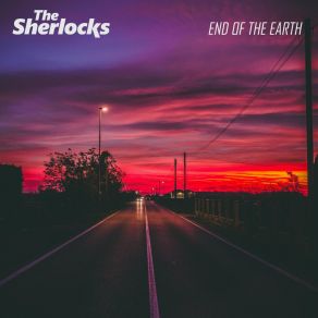 Download track End Of The Earth (Acoustic) The Sherlocks