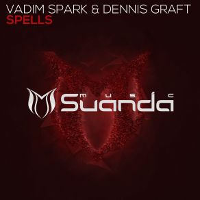 Download track Spells (Original Mix) Vadim Spark, Dennis Graft