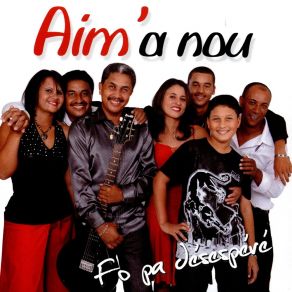 Download track Fo Pa Désespéré Aim'a Nou